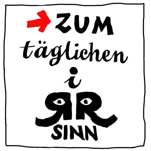 zum täglich Irrsinn